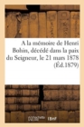 Image for A la memoire de Henri Bohin, decede dans la paix du Seigneur, le 21 mars 1878