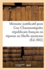 Image for Memoire justificatif pour Guy Chaumontquitry, republicain francais en reponse au libelle
