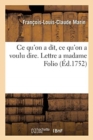 Image for CE Qu&#39;on a Dit, CE Qu&#39;on a Voulu Dire. Lettre a Madame Folio