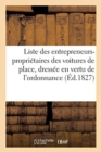 Image for Liste Des Entrepreneurs-Proprietaires Des Voitures de Place, Dressee En Vertu de l&#39;Ordonnance