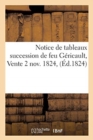 Image for Notice de Tableaux Succession de Feu G?ricault, Vente 2 Nov. 1824,
