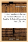 Image for Lettres in?dites et discours de Fr?d?ric Ozanam sur la Soci?t? de Saint-Vincent de Paul