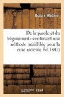 Image for de la Parole Et Du Begaiement: Contenant Une Methode Infaillible Pour La Cure Radicale : Du Begaiement
