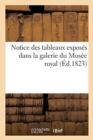 Image for Notice Des Tableaux Exposes Dans La Galerie Du Musee Royal 1823