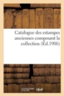 Image for Catalogue Des Estampes Anciennes Composant La Collection