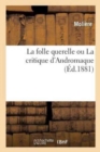 Image for La Folle Querelle Ou La Critique d&#39;Andromaque