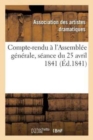 Image for Compte-Rendu A l&#39;Assemblee Generale, Seance Du 25 Avril 1841