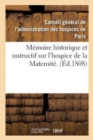 Image for Memoire Historique Et Instructif Sur l&#39;Hospice de la Maternite.