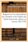 Image for Rapport Sur Les Exhumations Du Cimeti?re Et de l&#39;?glise Des Saints Innocents Lu Dans La S?ance