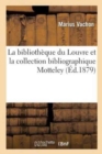 Image for La Biblioth?que Du Louvre Et La Collection Bibliographique Motteley