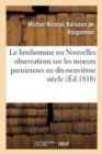 Image for Le Bonhomme Ou Nouvelles Observations Sur Les Moeurs Parisiennes Au Commencement : Du Dix-Neuvi?me Si?cle