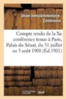 Image for Compte Rendu de la Xe Conference Tenue A Paris, Palais Du Senat, Du 31 Juillet Au 3 Aout 1900