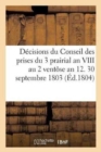 Image for Decisions Du Conseil Des Prises Du 3 Prairial an VIII Au 2 Ventose an 12. 30 Septembre 1803