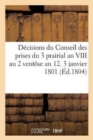 Image for Decisions Du Conseil Des Prises Du 3 Prairial an VIII Au 2 Ventose an 12. 3 Janvier 1801