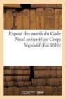 Image for Expose Des Motifs Du Code Penal Presente Au Corps Legislatif. Les Orateurs Du Gouvernement