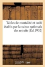 Image for Tables de Mortalite Et Tarifs Etablis Par La Caisse Nationale Des Retraits Pour l&#39;Execution