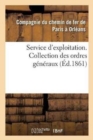 Image for Service d&#39;Exploitation. Collection Des Ordres Generaux