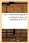 Image for Trois Chartes Saintongeaises Sur La Sainte Larme de Vendome