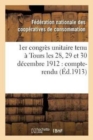 Image for 1er Congres Unitaire Tenu A Tours Les 28, 29 Et 30 Decembre 1912: Compte-Rendu