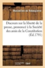 Image for Discours Sur La Libert? de la Presse, Prononc? ? La Soci?t? Des Amis de la Constitution, 11 Mai 1791