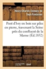 Image for Pont d&#39;Ivry En Bois Sur Piles En Pierre, Traversant La Seine Pr?s Du Confluent de la Marne: : D?tails Pratiques Sur CE Pont