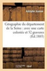 Image for G?ographie Du D?partement de la Seine: Avec Une Carte Colori?e Et 52 Gravures