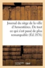 Image for Journal Du Siege de la Ville d&#39;Armentieres. de Tout Ce Qui s&#39;Est Passe de Plus Remarquable