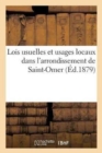 Image for Lois Usuelles Et Usages Locaux Dans l&#39;Arrondissement de Saint-Omer
