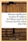Image for Memoire Signifie Pour Les Prieur &amp; Religieux de l&#39;Abbaye Royale de Saint Germain Des-Pres A Paris