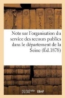 Image for Note Sur l&#39;Organisation Du Service Des Secours Publics Dans Le Departement de la Seine