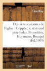 Image for Les Derni?res Colonnes de l&#39;?glise: Copp?e, Le R?v?rend P?re Judas, Bruneti?re