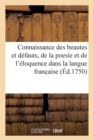 Image for Connaissance Des Beautes Et Des D?fauts, de la Poesie Et de l&#39;?loquence Dans La Langue Franc Aise