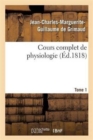 Image for Cours Complet de Physiologie Tome 1