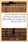 Image for Les Fra-Ma?onnes., Parodie de l&#39;Acte Des Amazones Dans l&#39;Op?ra Des F?tes de l&#39;Amour Et de l&#39;Himen