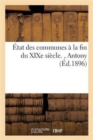 Image for ?tat Des Communes ? La Fin Du XIXe Si?cle, Antony