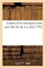 Image for Lettres d&#39;Un Inconnu A Son Ami MR M. de Lu