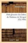 Image for Petit Glossaire Des Lettres de Madame de S?vign?