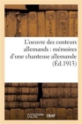 Image for L&#39;Oeuvre Des Conteurs Allemands: M?moires d&#39;Une Chanteuse Allemande