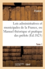 Image for Les Lois Administratives Et Municipales de la France, Ou Manuel Theorique Et Pratique Des Prefets