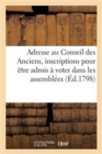 Image for Adresse Au Conseil Des Anciens, Inscriptions Requises Pour Etre Admis A Voter Dans Les Assemblees