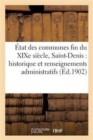 Image for ?tat Des Communes Fin Du XIXe Si?cle, Saint-Denis: Historique Et Renseignements Administratifs