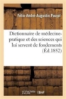 Image for Dictionnaire de Medecine-Pratique Et Des Sciences Qui Lui Servent de Fondements