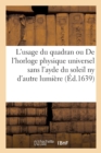 Image for L&#39;Usage Du Quadran Ou de l&#39;Horloge Physique Universel Sans l&#39;Ayde Du Soleil NY d&#39;Autre Lumiere