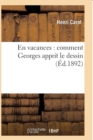 Image for En Vacances: Comment Georges Apprit Le Dessin