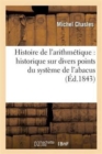 Image for Histoire de l&#39;Arithm?tique: Historique Sur Divers Points Du Syst?me de l&#39;Abacus