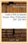 Image for Lettre A MM. Les Deputes Francais: Paris, 29 Decembre 1867