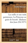 Image for Les Mille Et Une Nuits Parisiennes. La Princesse Au Grain de Beaut?. Madame Don Juan. Lady Lovelace