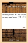 Image for Philosophie Du Xviiie Siecle, Ouvrage Posthume. Tome 2