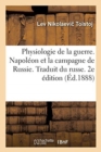 Image for Physiologie de la Guerre. Napol?on Et La Campagne de Russie. Traduit Du Russe. 2e ?dition