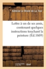 Image for Lettre A Un de Ses Amis, Contenant Quelques Instructions Touchant La Peinture